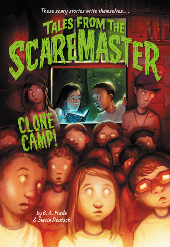 Clone Camp! (Tales from the Scaremaster #3) book cover by B. A. Frade