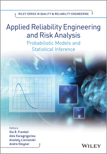 Applied Reliability Engineering and Risk Analysis: Probabilistic Models and Statistical Inference (Quality and Reliability Engineering Series) book cover by Ilia B. Frenkel, Alex Karagrigoriou, Anatoly Lisnianski, Andre V. Kleyner