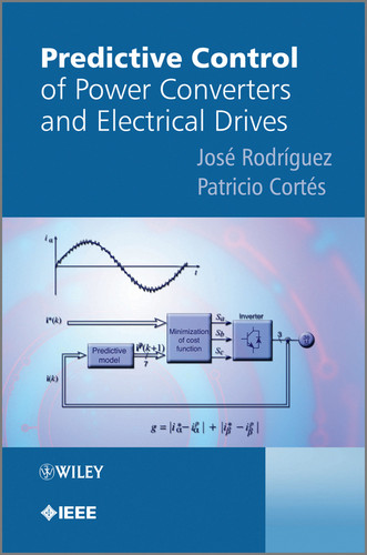 Predictive Control of Power Converters and Electrical Drives (IEEE Press) book cover by Jose Rodriguez, Patricio Cortes