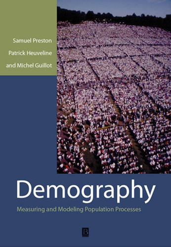 Demography: Measuring and Modeling Population Processes book cover by Samuel Preston, Patrick Heuveline, Michel Guillot