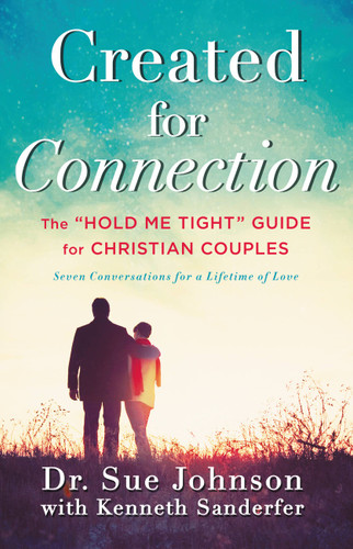 Created for Connection: The "Hold Me Tight" Guide  for Christian Couples (The Dr. Sue Johnson Collection #3) book cover by Dr. Sue Johnson, Kenneth Sanderfer