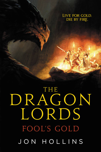 The Dragon Lords: Fool's Gold (The Dragon Lords) book cover by Jon Hollins