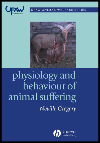 Physiology and Behaviour of Animal Suffering (UFAW Animal Welfare) book cover by Neville G. Gregory