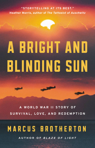 A Bright and Blinding Sun: A World War II Story of Survival, Love, and Redemption book cover by Marcus Brotherton