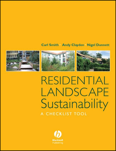 Residential Landscape Sustainability: A Checklist Tool book cover by Carl Smith, Nigel Dunnett, Andy Clayden