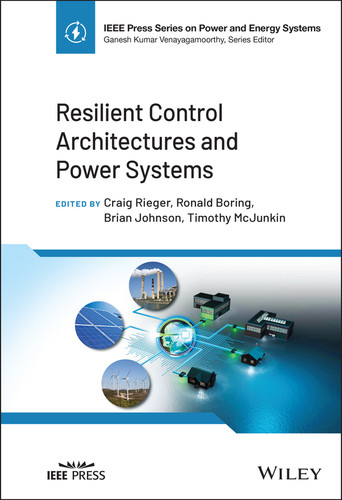 Resilient Control Architectures and Power Systems (IEEE Press Series on Power and Energy Systems) book cover by 