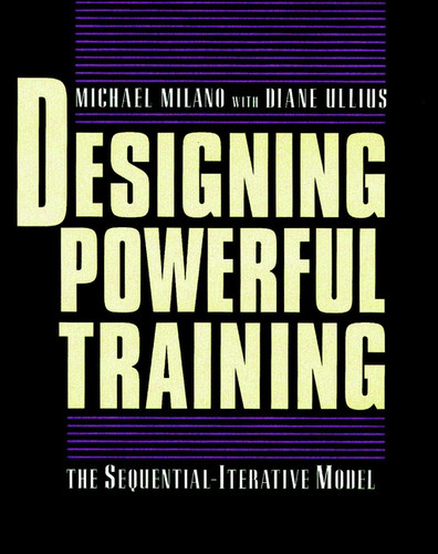 Designing Powerful Training: The Sequential-Iterative Model (SIM) book cover by Michael Milano, Diane Ullius