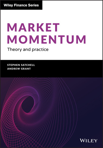 Market Momentum: Theory and Practice (The Wiley Finance Series) book cover by Stephen Satchell, Andrew Grant