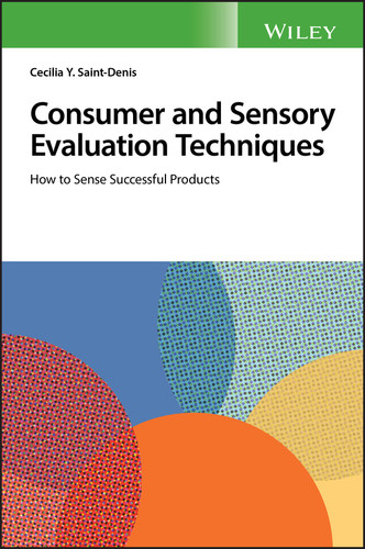 Consumer and Sensory Evaluation Techniques: How to Sense Successful Products book cover by Cecilia Y. Saint-Denis