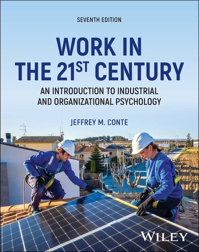 Work in the 21st Century, with eBook Access Code: An Introduction to Industrial and Organizational Psychology book cover by Jeffrey M. Conte