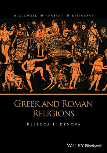 Greek and Roman Religions (Blackwell Ancient Religions) book cover by Rebecca I. Denova