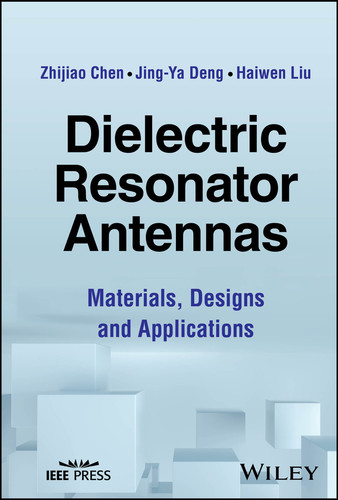 Dielectric Resonator Antennas: Materials, Designs and Applications book cover by Zhijiao Chen, Jing-Ya Deng, Haiwen Liu