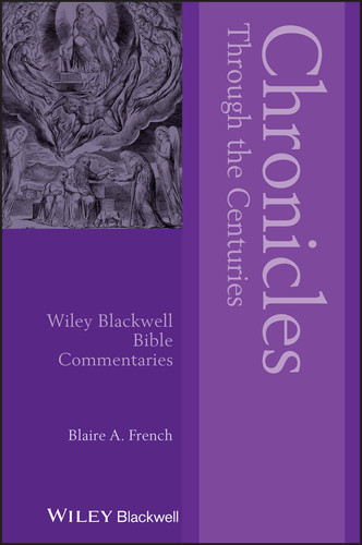 Chronicles Through the Centuries (Wiley Blackwell Bible Commentaries) book cover by Blaire A. French