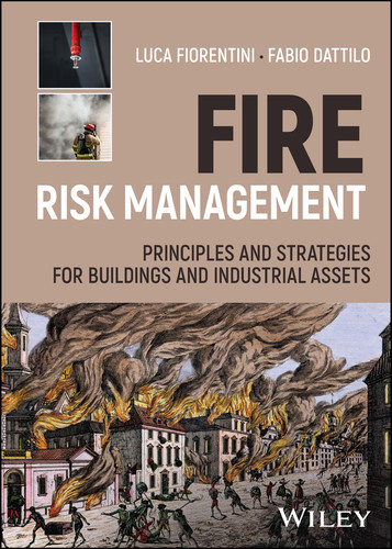 Fire Risk Management: Principles and Strategies for Buildings and Industrial Assets book cover by Luca Fiorentini, Fabio Dattilo
