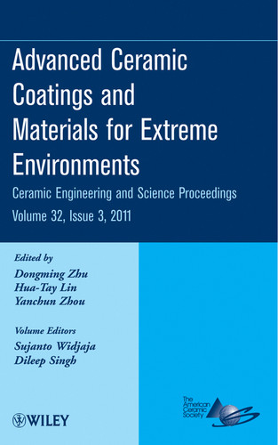 Advanced Ceramic Coatings and Materials for Extreme Environments, Volume 32, Issue 3 (Ceramic Engineering and Science Proceedings) book cover by 