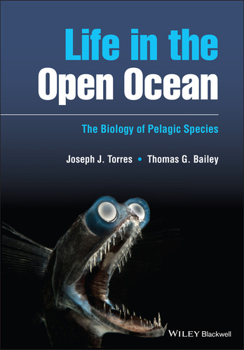 Life in the Open Ocean: The Biology of Pelagic Species book cover by Joseph J. Torres, Thomas G. Bailey