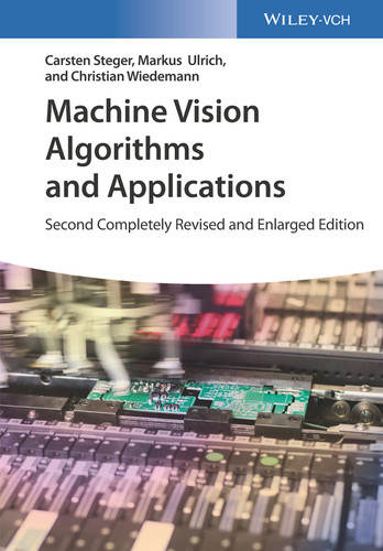 Machine Vision Algorithms and Applications book cover by Carsten Steger, Markus Ulrich, Christian Wiedemann