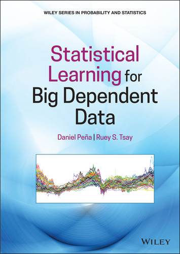 Statistical Learning for Big Dependent Data (Wiley Series in Probability and Statistics) book cover by Daniel Peña, Ruey S. Tsay