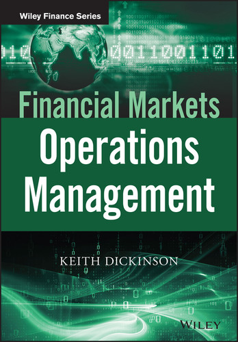 Financial Markets Operations Management (The Wiley Finance Series) book cover by Keith Dickinson