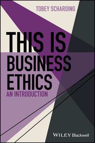 This is Business Ethics: An Introduction (This is Philosophy) book cover by Tobey Scharding