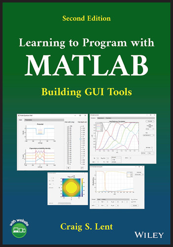 Learning to Program with MATLAB: Building GUI Tools book cover by Craig S. Lent