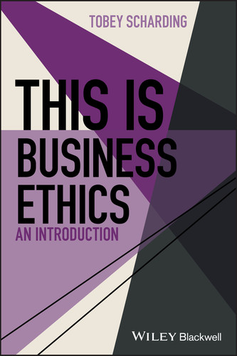 This is Business Ethics: An Introduction (This is Philosophy) book cover by Tobey Scharding
