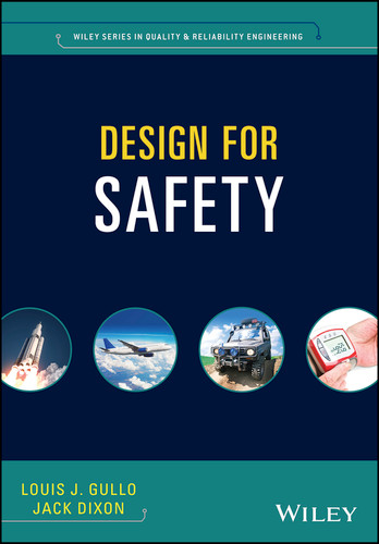 Design for Safety (Quality and Reliability Engineering Series) book cover by Louis J. Gullo, Jack Dixon