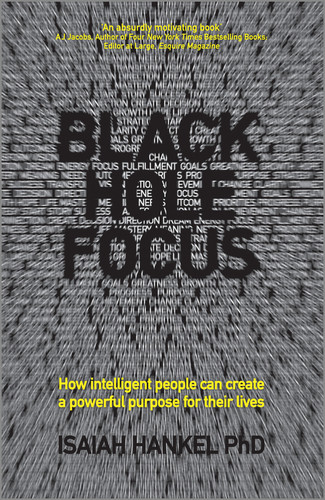 Black Hole Focus: How Intelligent People Can Create a Powerful Purpose for Their Lives book cover by Isaiah Hankel