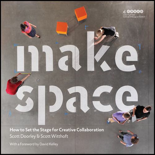 Make Space: How to Set the Stage for Creative Collaboration book cover by Scott Doorley, Scott Witthoft, Hasso Plattner Institute of Design at Stanford University