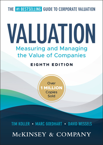 Valuation: Measuring and Managing the Value of Companies (Wiley Finance) book cover by Tim Koller, Marc Goedhart, David Wessels, McKinsey & Company