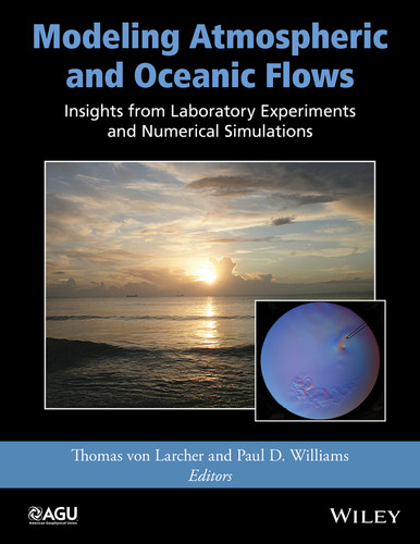 Modeling Atmospheric and Oceanic Flows: Insights from Laboratory Experiments and Numerical Simulations (Geophysical Monograph Series) book cover by Thomas von Larcher, Paul D. Williams