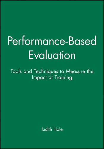 Performance-Based Evaluation: Tools and Techniques to Measure the Impact of Training book cover by Judith Hale