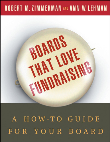 Boards That Love Fundraising: A How-to Guide for Your Board book cover by Robert M. Zimmerman, Ann W. Lehman