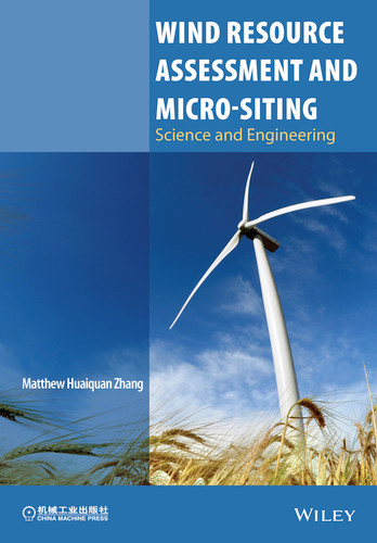 Wind Resource Assessment and Micro-siting: Science and Engineering book cover by Matthew Huaiquan Zhang