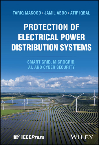 Protection of Electrical Power Distribution Systems: Smart grid, Microgrid, AI, and Cyber Security book cover by Tariq Masood, Jamil Abdo, Atif Iqbal