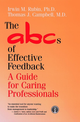 The ABCs of Effective Feedback: A Guide for Caring Professionals book cover by Irwin M. Rubin, Thomas J. Campbell