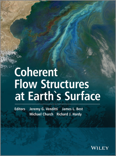 Coherent Flow Structures at Earth's Surface book cover by Jeremy G. Venditti, James L. Best, Michael Church, Richard J. Hardy
