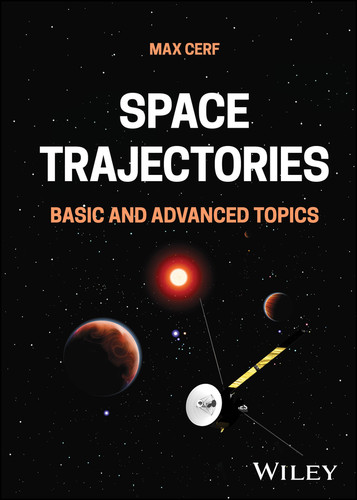 Space Trajectories: Basic and Advanced Topics book cover by Max Cerf