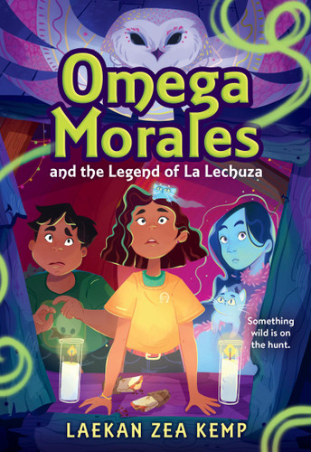 Omega Morales and the Legend of La Lechuza (Omega Morales #1) book cover by Laekan Zea Kemp