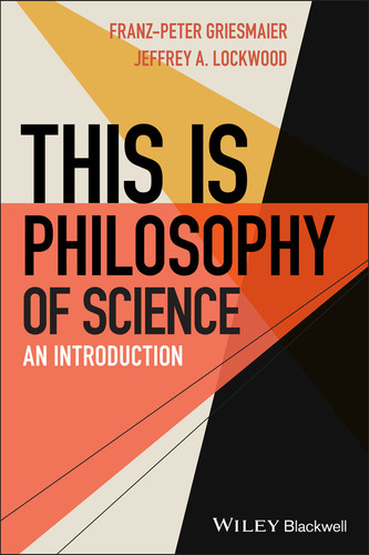 This is Philosophy of Science: An Introduction (This is Philosophy) book cover by Franz-Peter Griesmaier, Jeffrey A. Lockwood