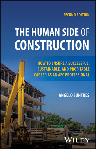 The Human Side of Construction: How to Ensure a Successful, Sustainable, and Profitable Career as an AEC Professional book cover by Angelo Suntres