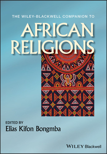 The Wiley-Blackwell Companion to African Religions (Wiley Blackwell Companions to Religion) book cover by 