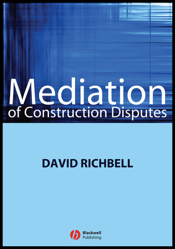 Mediation of Construction Disputes book cover by David Richbell