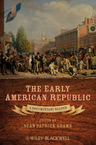 The Early American Republic: A Documentary Reader (Uncovering the Past: Documentary Readers in American History) book cover by 