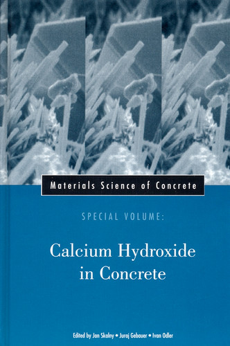 Materials Science of Concrete, Special Volume: Calcium Hydroxide in Concrete (Materials Science of Concrete Series) book cover by 