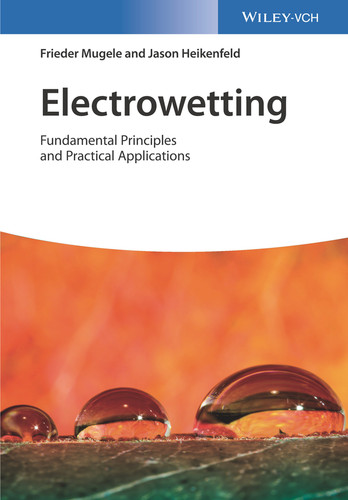 Electrowetting: Fundamental Principles and Practical Applications book cover by Frieder Mugele, Jason Heikenfeld