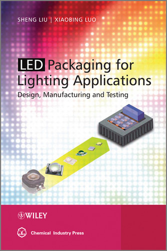 LED Packaging for Lighting Applications: Design, Manufacturing, and Testing book cover by Shen Liu, Xiaobing Luo