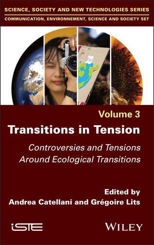 Transitions in Tension, Volume 3: Controversies and Tensions Around Ecological Transitions (ISTE Invoiced) book cover by 
