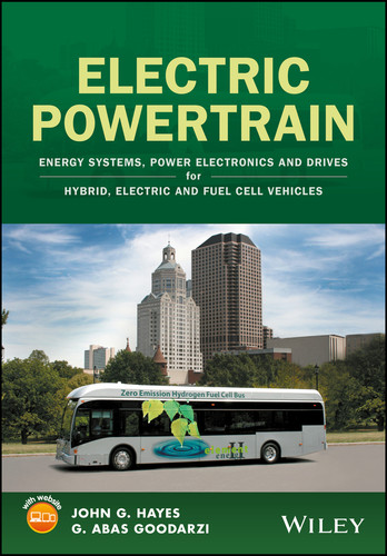 Electric Powertrain: Energy Systems, Power Electronics and Drives for Hybrid, Electric and Fuel Cell Vehicles book cover by John G. Hayes, G. Abas Goodarzi