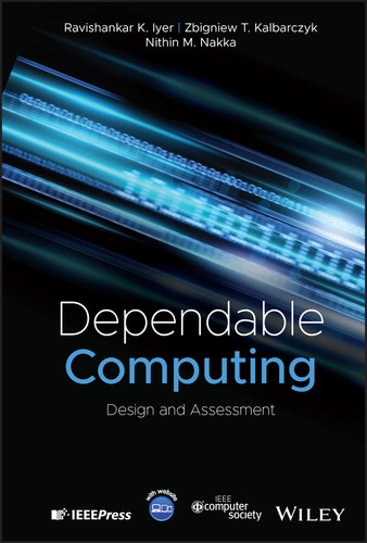Dependable Computing: Design and Assessment (IEEE Press) book cover by Ravishankar K. Iyer, Zbigniew T. Kalbarczyk, Nithin M. Nakka